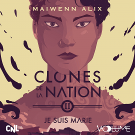 Hörbuch Clones de la nation II  - Autor Maiwenn Alix   - gelesen von Laetitia Landelle