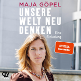 Hörbuch Unsere Welt neu denken  - Autor Maja Göpel   - gelesen von Ute Bronder