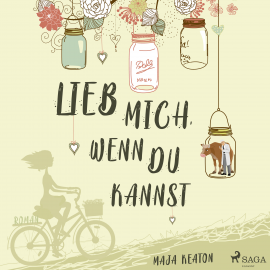 Hörbuch Lieb mich, wenn du kannst  - Autor Maja Keaton   - gelesen von Fanny Rosenberg