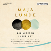 Hörbuch Die Letzten ihrer Art  - Autor Maja Lunde   - gelesen von Schauspielergruppe