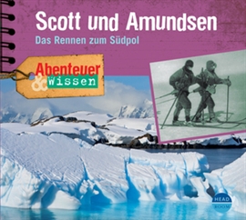 Hörbuch Abenteuer & Wissen: Scott und Amundsen - Das Rennen zum Südpol  - Autor Maja Nielsen   - gelesen von Schauspielergruppe