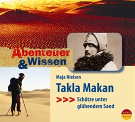 Hörbuch Abenteuer & Wissen: Takla Makan - Schätze unter glühendem Sand  - Autor Maja Nielsen   - gelesen von Schauspielergruppe