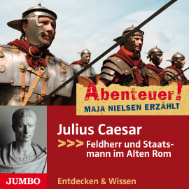 Hörbuch Abenteuer! Julius Caesar. Feldherr und Staatsmann im Alten Rom  - Autor Maja Nielsen   - gelesen von Various Artists