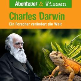 Hörbuch Abenteuer & Wissen, Charles Darwin - Ein Forscher verändert die Welt  - Autor Maja Nielsen   - gelesen von Schauspielergruppe
