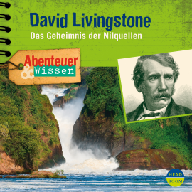 Hörbuch Abenteuer & Wissen: David Livingstone  - Autor Maja Nielsen   - gelesen von Schauspielergruppe
