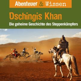 Hörbuch Abenteuer & Wissen, Dschingis Khan - Die geheime Geschichte des Steppenkämpfers  - Autor Maja Nielsen   - gelesen von Schauspielergruppe