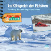 Abenteuer & Wissen: Im Königreich der Eisbären