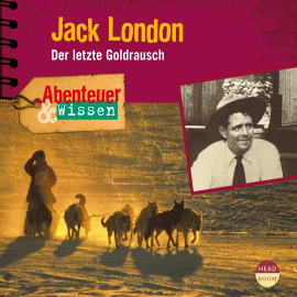 Hörbuch Abenteuer & Wissen: Jack London  - Autor Maja Nielsen   - gelesen von Schauspielergruppe