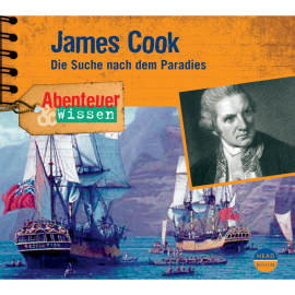 Hörbuch Abenteuer & Wissen: James Cook - Die Suche nach dem Paradies  - Autor Maja Nielsen   - gelesen von Schauspielergruppe