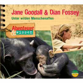 Hörbuch Abenteuer & Wissen: Jane Goodall & Dian Fossey - Unter wilden Menschenaffen  - Autor Maja Nielsen   - gelesen von Schauspielergruppe