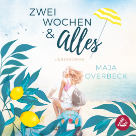 Hörbuch Zwei Wochen & Alles  - Autor Maja Overbeck   - gelesen von Schauspielergruppe