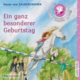 Hörbuch Zaubereinhorn - Ein ganz besonderer Geburtstag  - Autor Maja von Vogel   - gelesen von Melanie Manstein