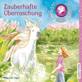 Hörbuch Zaubereinhorn - Zauberhafte Überraschung  - Autor Maja von Vogel   - gelesen von Melanie Manstein