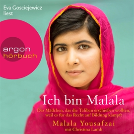Hörbuch Ich bin Malala  - Autor Malala Yousafzai;Christina Lamb   - gelesen von Eva Gosciejewicz
