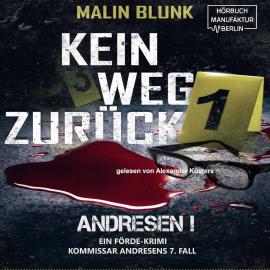 Hörbuch Kein Weg zurück - Andresen!, Band 7 (ungekürzt)  - Autor Malin Blunk   - gelesen von Alexander Küsters