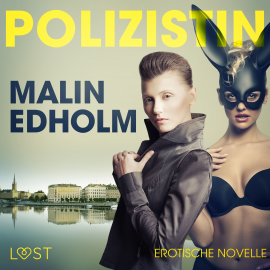 Hörbuch Die Polizistin: Erotische Novelle  - Autor Malin Edholm   - gelesen von Lara Sommerfeldt