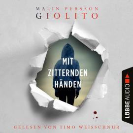 Hörbuch Mit zitternden Händen (Ungekürzt)  - Autor Malin Persson Giolito   - gelesen von Timo Weisschnur