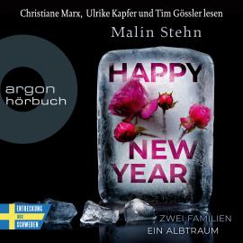 Hörbuch Happy New Year - Zwei Familien, ein Albtraum (Ungekürzte Lesung)  - Autor Malin Stehn   - gelesen von Schauspielergruppe