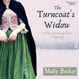 Hörbuch The Turncoat's Widow - A Revolutionary War Mystery, Book 1 (Unabridged)  - Autor Mally Becker   - gelesen von Schauspielergruppe
