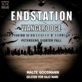 Hörbuch Endstation Wangerooge  - Autor Malte Goosmann   - gelesen von Hajo Mans