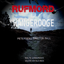 Hörbuch Rufmord auf Wangerooge  - Autor Malte Goosmann   - gelesen von Hajo Mans