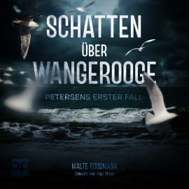 Hörbuch Schatten über Wangerooge  - Autor Malte Goosmann   - gelesen von Hajo Mans