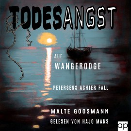 Hörbuch Todesangst auf Wangerooge  - Autor Malte Goosmann   - gelesen von Hajo Mans
