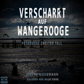 Hörbuch Verscharrt auf Wangerooge  - Autor Malte Goosmann   - gelesen von Hajo Mans