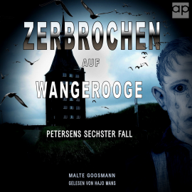 Hörbuch Zerbrochen auf Wangerooge  - Autor Malte Goosmann   - gelesen von Hajo Mans
