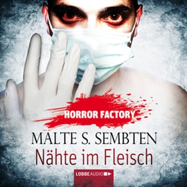 Hörbuch Nähte im Fleisch (Horror Factory 17)  - Autor Malte S. Sembten   - gelesen von Thomas Schmuckert