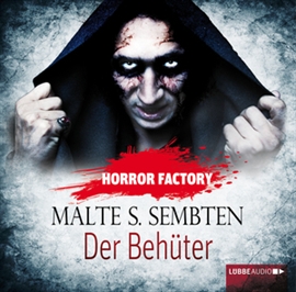 Hörbuch Der Behüter (Horror Factory 8)  - Autor Malte S. Sembten   - gelesen von Yara Blümel