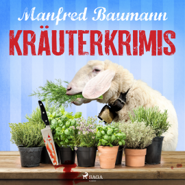 Hörbuch Kräuterkrimis  - Autor Manfred Baumann   - gelesen von Elke Welzel