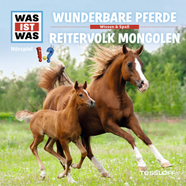 Hörbuch WAS IST WAS Hörspiel: Wunderbare Pferde/Reitervolk der Mongolen  - Autor Manfred Baur   - gelesen von Schauspielergruppe