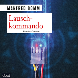 Hörbuch Lauschkommando  - Autor Manfred Bomm   - gelesen von Matthias Lühn