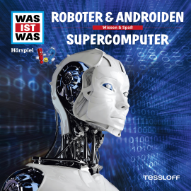 Hörbuch WAS IST WAS Hörspiel: Roboter & Androiden/ Supercomputer  - Autor Manfred Dr. Baur   - gelesen von Schauspielergruppe