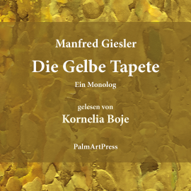 Hörbuch Die Gelbe Tapete  - Autor Manfred Giesler   - gelesen von Kornelia Boje