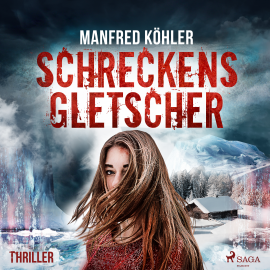 Hörbuch Schreckensgletscher - Thriller  - Autor Manfred Köhler   - gelesen von Petra Pavel