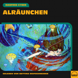 Hörbuch Alräunchen  - Autor Manfred Kyber   - gelesen von Bettina Reifschneider