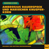 Ambrosius Dauerspeck und Mariechen Knusperkorn