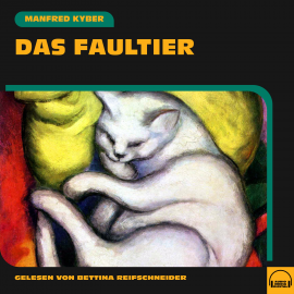 Hörbuch Das Faultier  - Autor Manfred Kyber   - gelesen von Schauspielergruppe