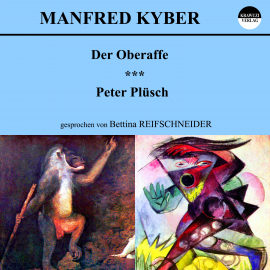 Hörbuch Der Oberaffe / Peter Plüsch  - Autor Manfred Kyber   - gelesen von Bettina Reifschneider