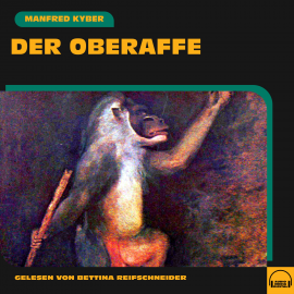 Hörbuch Der Oberaffe  - Autor Manfred Kyber   - gelesen von Bettina Reifschneider
