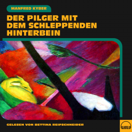 Hörbuch Der Pilger mit dem schleppenden Hinterbein  - Autor Manfred Kyber   - gelesen von Schauspielergruppe
