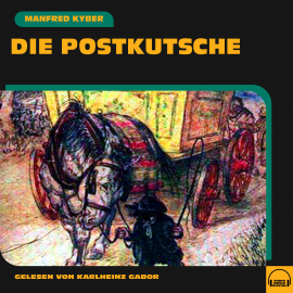 Hörbuch Die Postkutsche  - Autor Manfred Kyber   - gelesen von Karlheinz Gabor