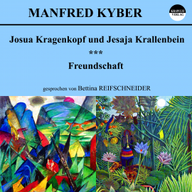 Hörbuch Josua Kragenkopf und Jesaja Krallenbein / Freundschaft  - Autor Manfred Kyber   - gelesen von Bettina Reifschneider