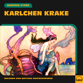Hörbuch Karlchen Krake  - Autor Manfred Kyber   - gelesen von Schauspielergruppe