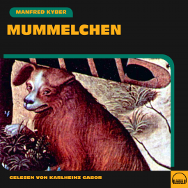 Hörbuch Mummelchen  - Autor Manfred Kyber   - gelesen von Karlheinz Gabor
