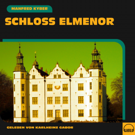 Hörbuch Schloss Elmenor  - Autor Manfred Kyber   - gelesen von Karlheinz Gabor