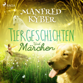 Hörbuch Tiergeschichten und Märchen (Ungekürzt)  - Autor Manfred Kyber   - gelesen von Schauspielergruppe