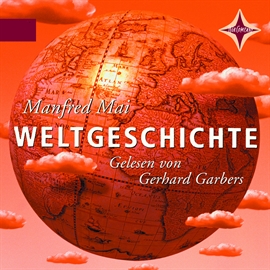 Hörbuch Weltgeschichte  - Autor Manfred Mai   - gelesen von Gerhard Garbers